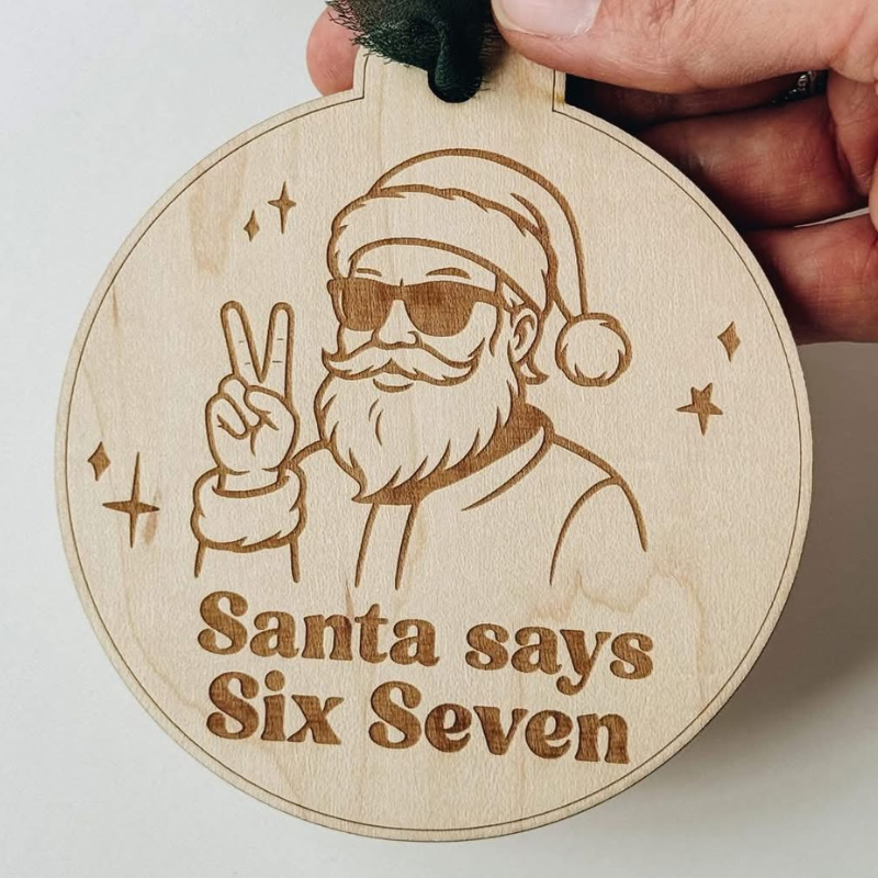 Santa says 6-7 Ornament